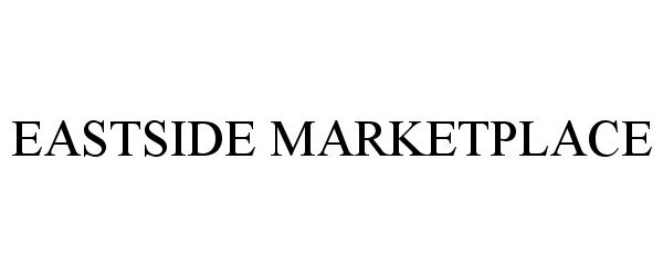 Trademark Logo EASTSIDE MARKETPLACE