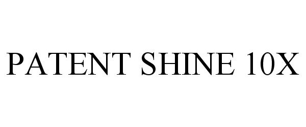  PATENT SHINE 10X