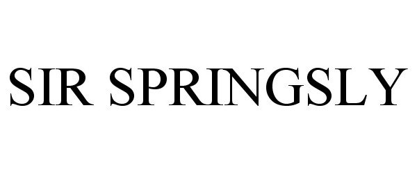  SIR SPRINGSLY