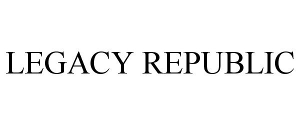 Trademark Logo LEGACY REPUBLIC