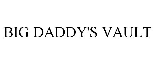 Trademark Logo BIG DADDY'S VAULT