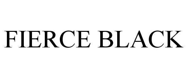  FIERCE BLACK