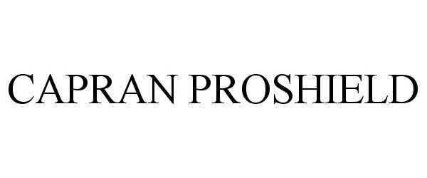 Trademark Logo CAPRAN PROSHIELD