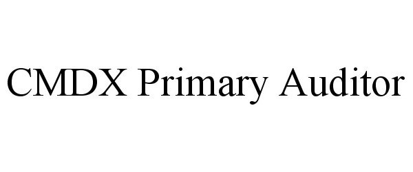 Trademark Logo CMDX PRIMARY AUDITOR