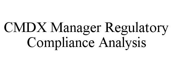  CMDX MANAGER REGULATORY COMPLIANCE ANALYSIS