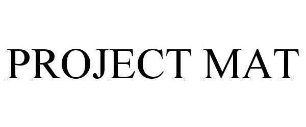 Trademark Logo PROJECT MAT