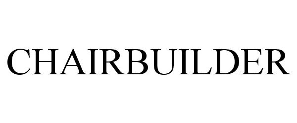 Trademark Logo CHAIRBUILDER