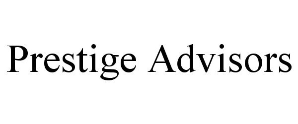  PRESTIGE ADVISORS