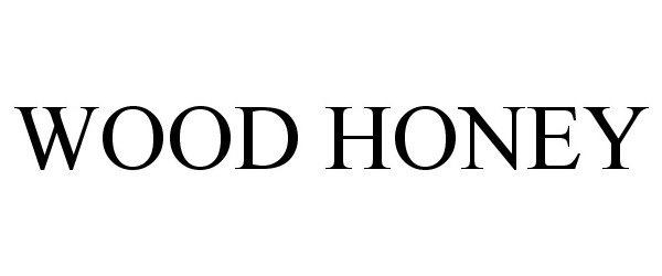 Trademark Logo WOOD HONEY