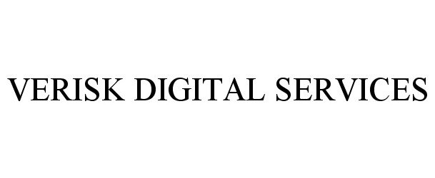 Trademark Logo VERISK DIGITAL SERVICES