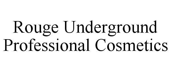  ROUGE UNDERGROUND PROFESSIONAL COSMETICS