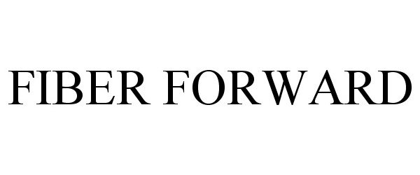 Trademark Logo FIBER FORWARD