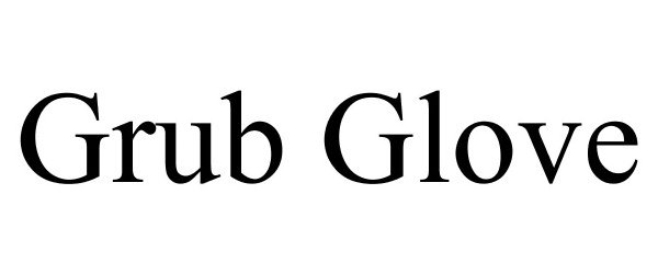 Trademark Logo GRUB GLOVE