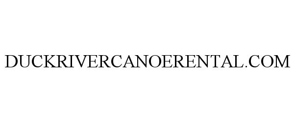 Trademark Logo DUCKRIVERCANOERENTAL.COM