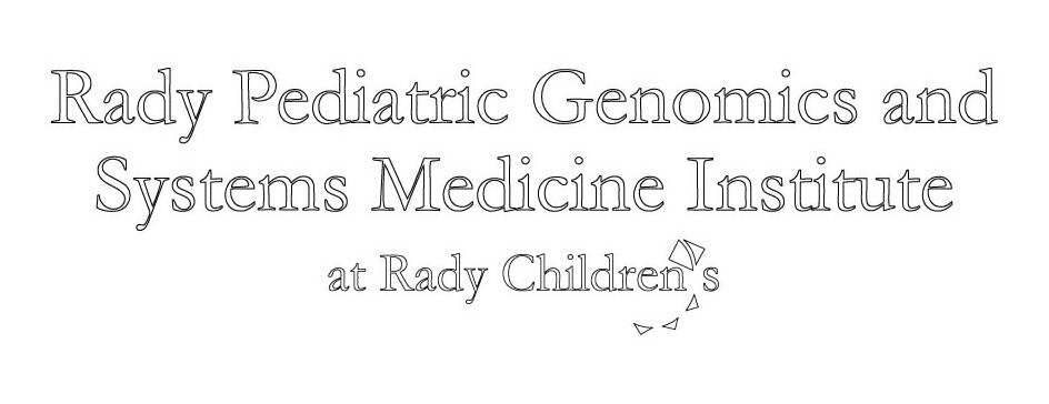  RADY PEDIATRIC GENOMICS AND SYSTEMS MEDICINE INSTITUTE AT RADY CHILDRENS