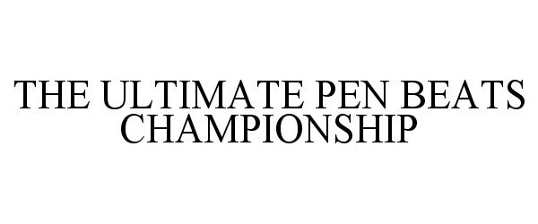 Trademark Logo THE ULTIMATE PEN BEATS CHAMPIONSHIP