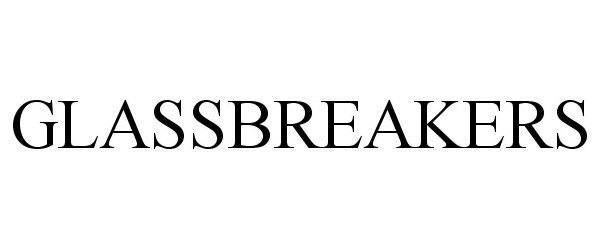 Trademark Logo GLASSBREAKERS