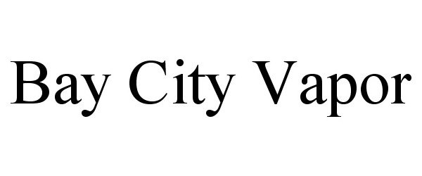 Trademark Logo BAY CITY VAPOR