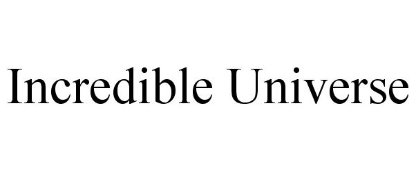 Trademark Logo INCREDIBLE UNIVERSE