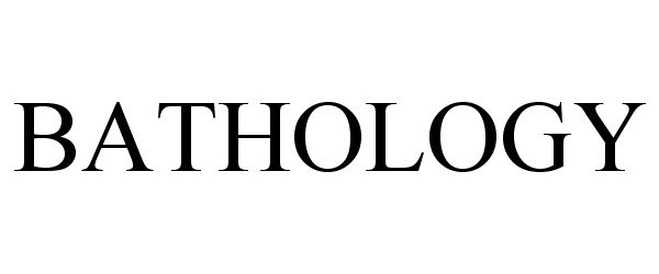 Trademark Logo BATHOLOGY