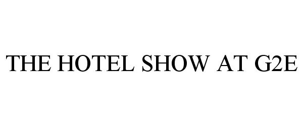  THE HOTEL SHOW AT G2E