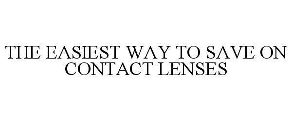 Trademark Logo THE EASIEST WAY TO SAVE ON CONTACT LENSES