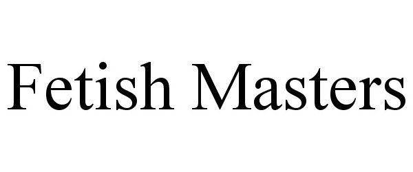  FETISH MASTERS