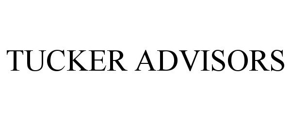 Trademark Logo TUCKER ADVISORS