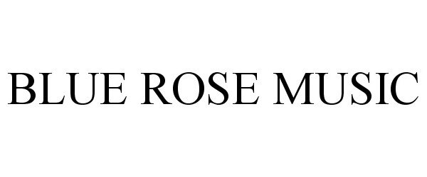  BLUE ROSE MUSIC