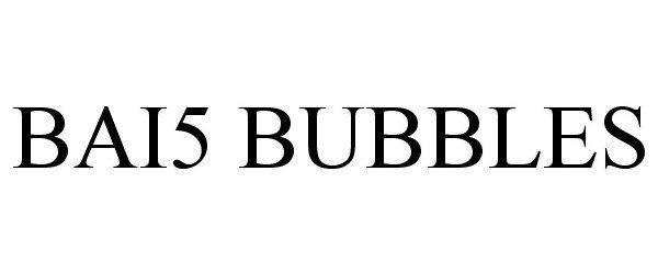  BAI5 BUBBLES