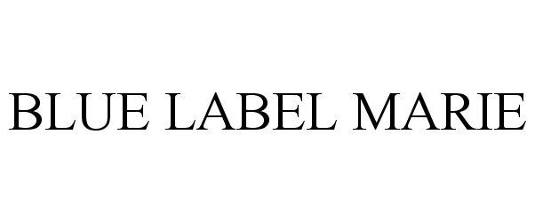 Trademark Logo BLUE LABEL MARIE