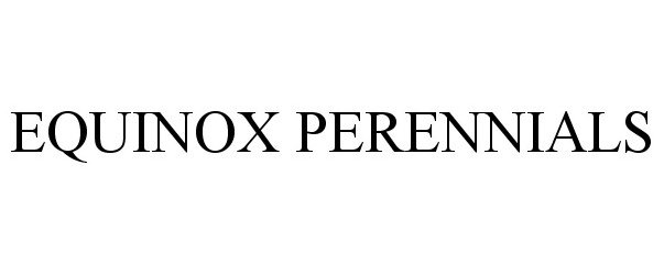 Trademark Logo EQUINOX PERENNIALS