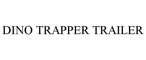  DINO TRAPPER TRAILER