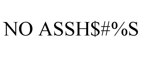 Trademark Logo NO ASSH$#%S