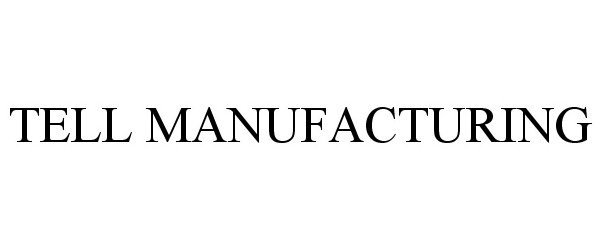  TELL MANUFACTURING