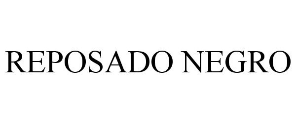 Trademark Logo REPOSADO NEGRO