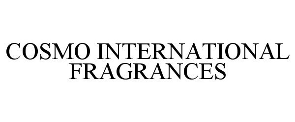  COSMO INTERNATIONAL FRAGRANCES