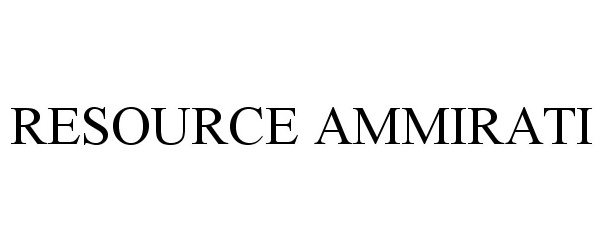 Trademark Logo RESOURCE AMMIRATI