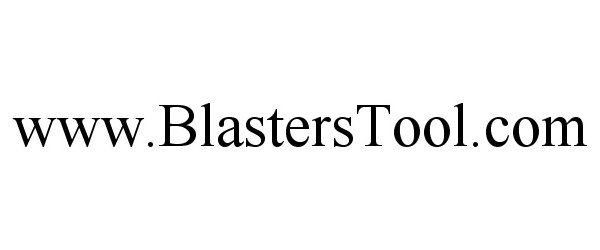 Trademark Logo WWW.BLASTERSTOOL.COM