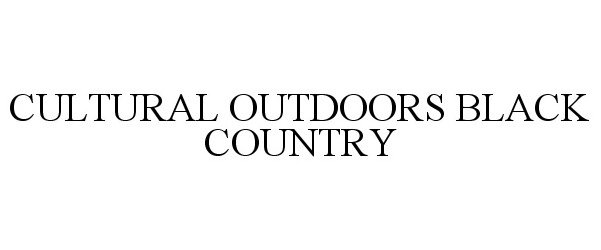  CULTURAL OUTDOORS BLACK COUNTRY