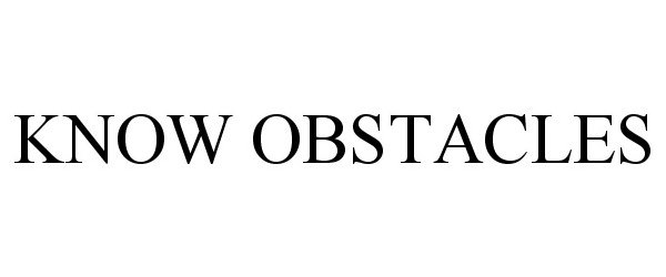 Trademark Logo KNOW OBSTACLES