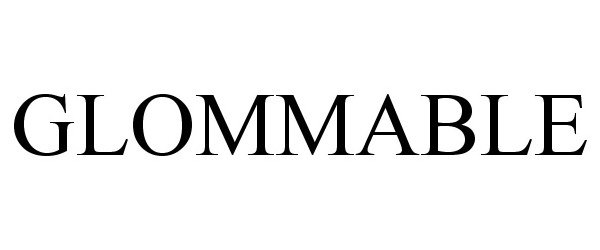 Trademark Logo GLOMMABLE