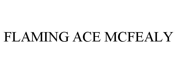  FLAMING ACE MCFEALY