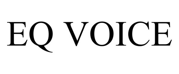 Trademark Logo EQ VOICE