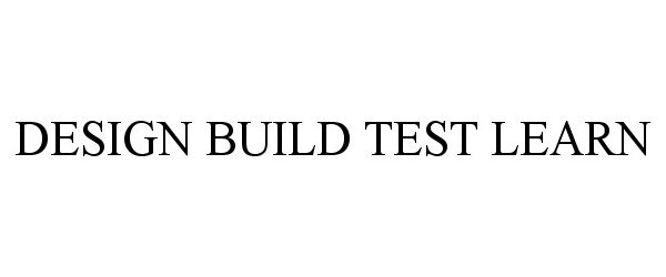  DESIGN-BUILD-TEST-LEARN