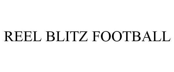 Trademark Logo REEL BLITZ FOOTBALL