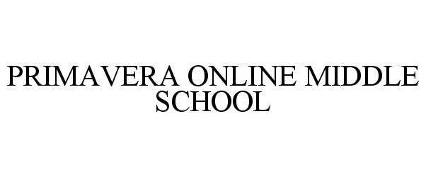 Trademark Logo PRIMAVERA ONLINE MIDDLE SCHOOL