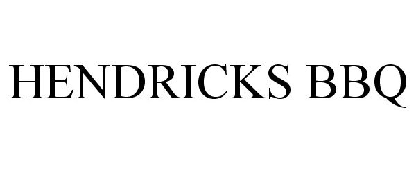 Trademark Logo HENDRICKS BBQ