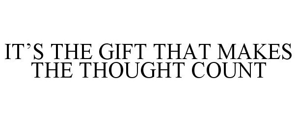  IT'S THE GIFT THAT MAKES THE THOUGHT COUNT
