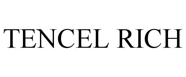 Trademark Logo TENCEL RICH
